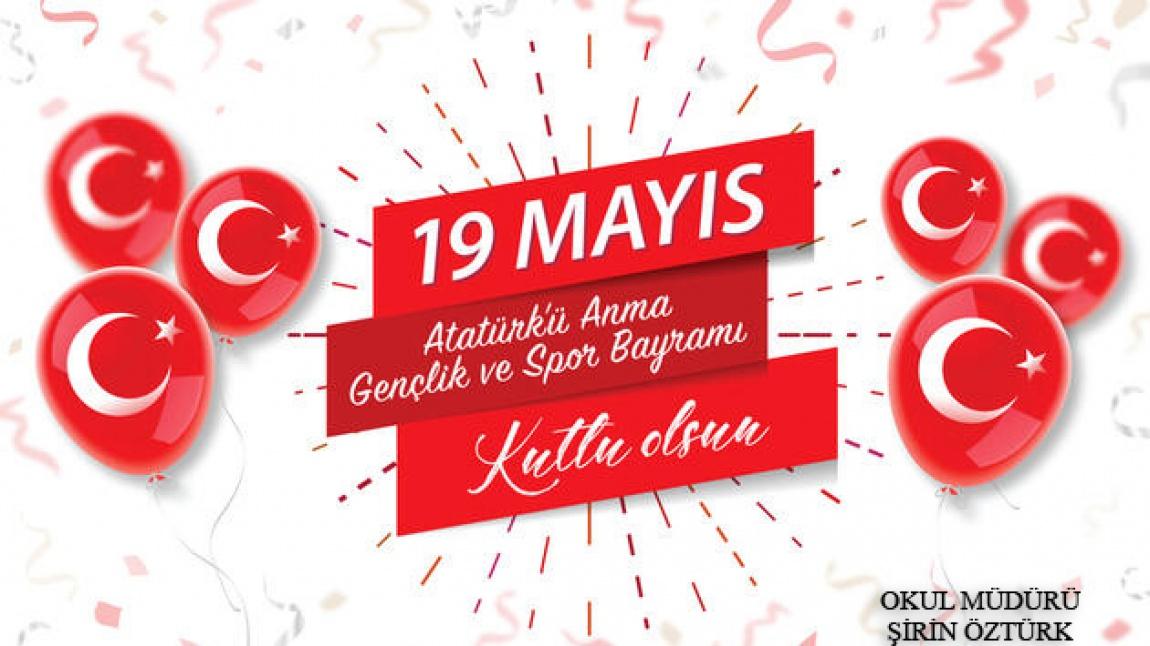 19 Mayıs Atatürk’ü Anma Gençlik ve Spor Bayramımız Kutlu olsun